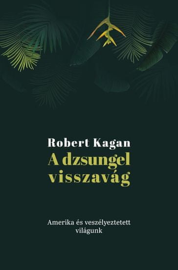 A dzsungel visszavág: Amerika és veszélyeztetett világunk