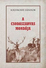 A CSODASZARVAS MONDÁJA